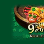 9 Pots of Gold Roulette – A Game, A Fever Dream, A Wallet Wrecker